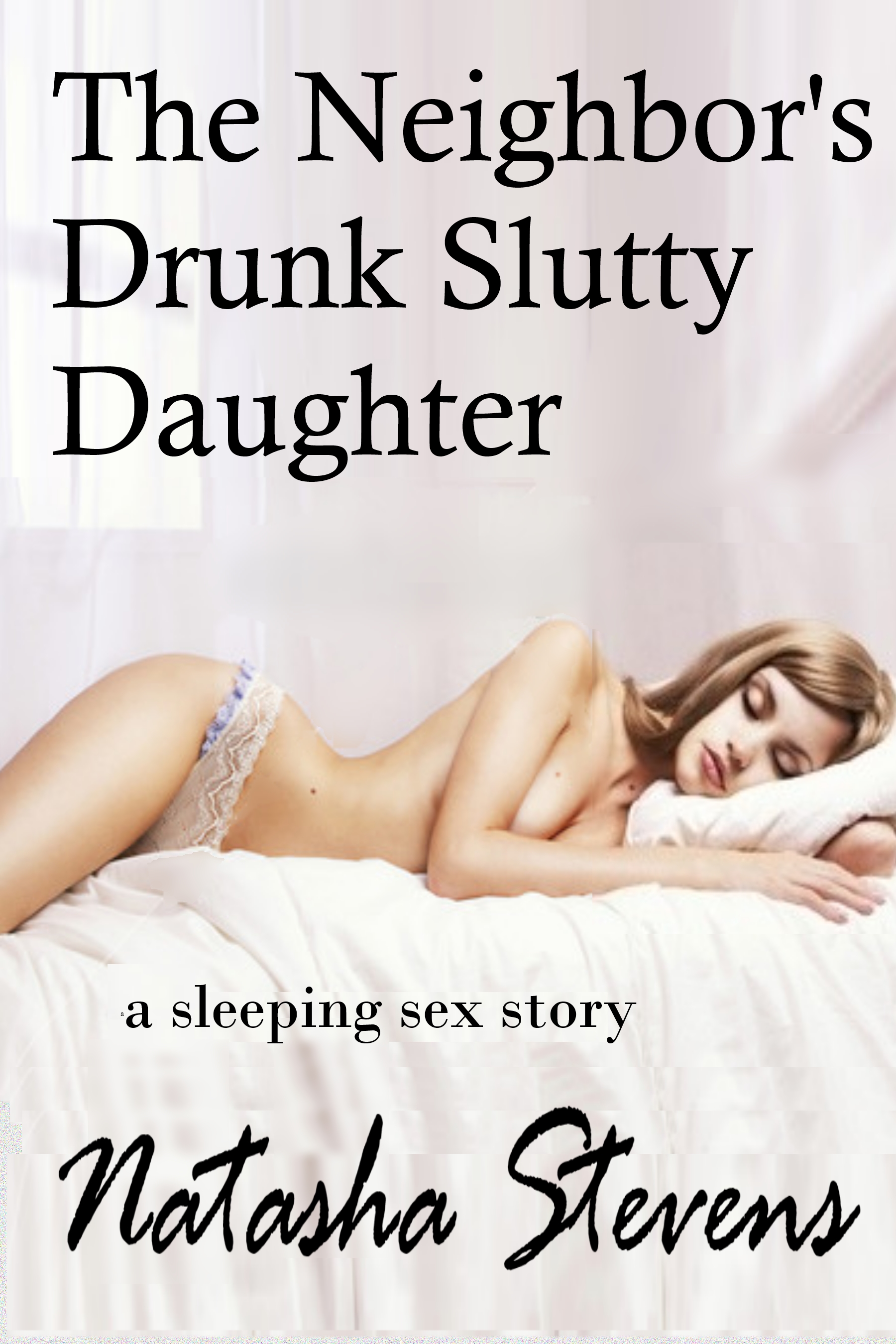 The Neighbors Drunk Slutty Daughter – Natasha Stevens Books